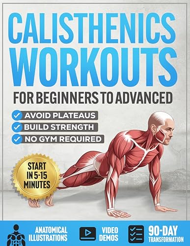 Calisthenics Workouts for Beginners to Advanced: A Beginner-to-Advanced Strength System