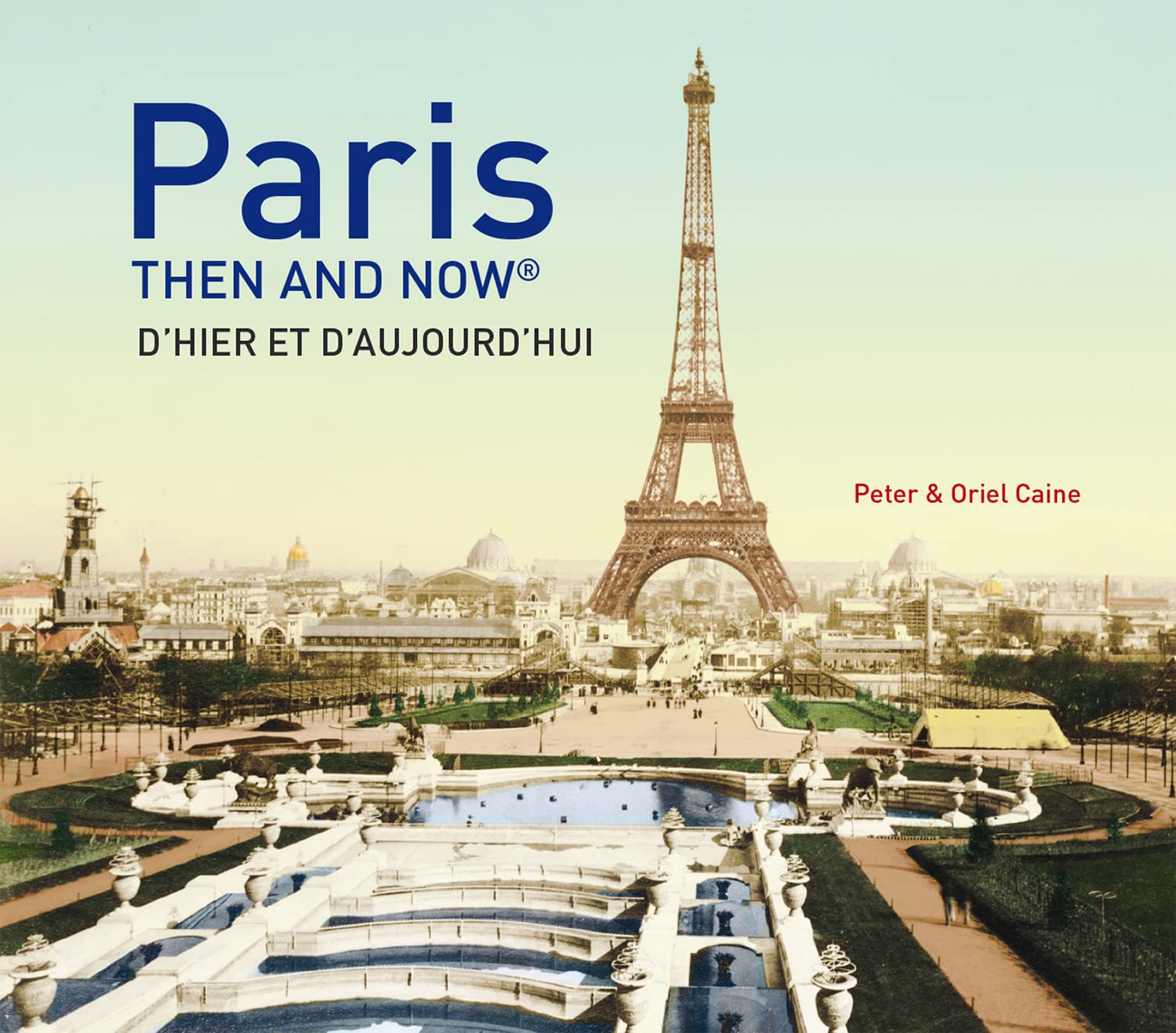 Paris Then and Now®: A Beautiful Photography Book of French History and Iconic Landmarks