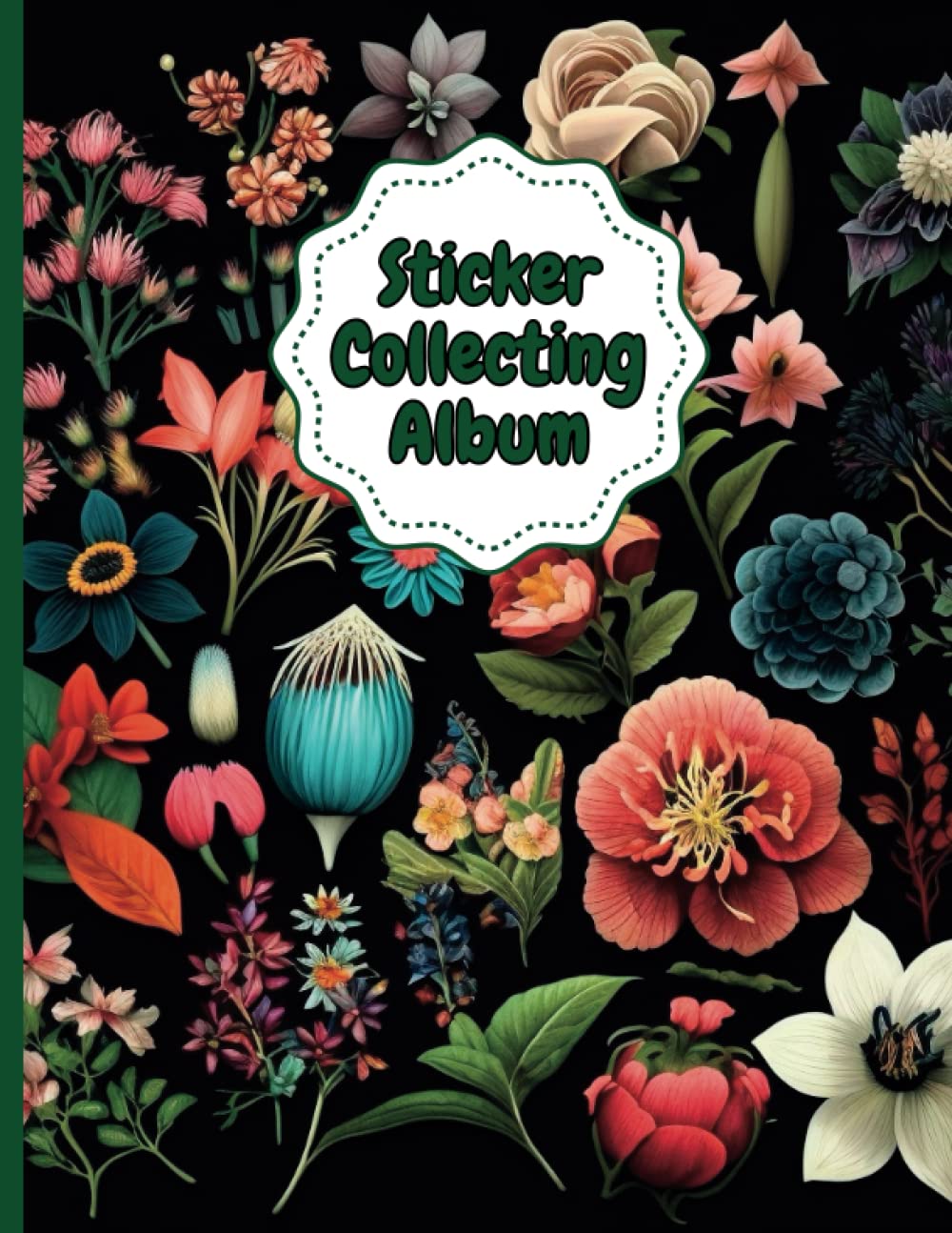 Sticker Collecting Album: Flowers Large Blank Sticker Book and Journal for Girls and Artist Kids, 120 Pages of "8.5 x 11" (My Sticker Collecting Album)