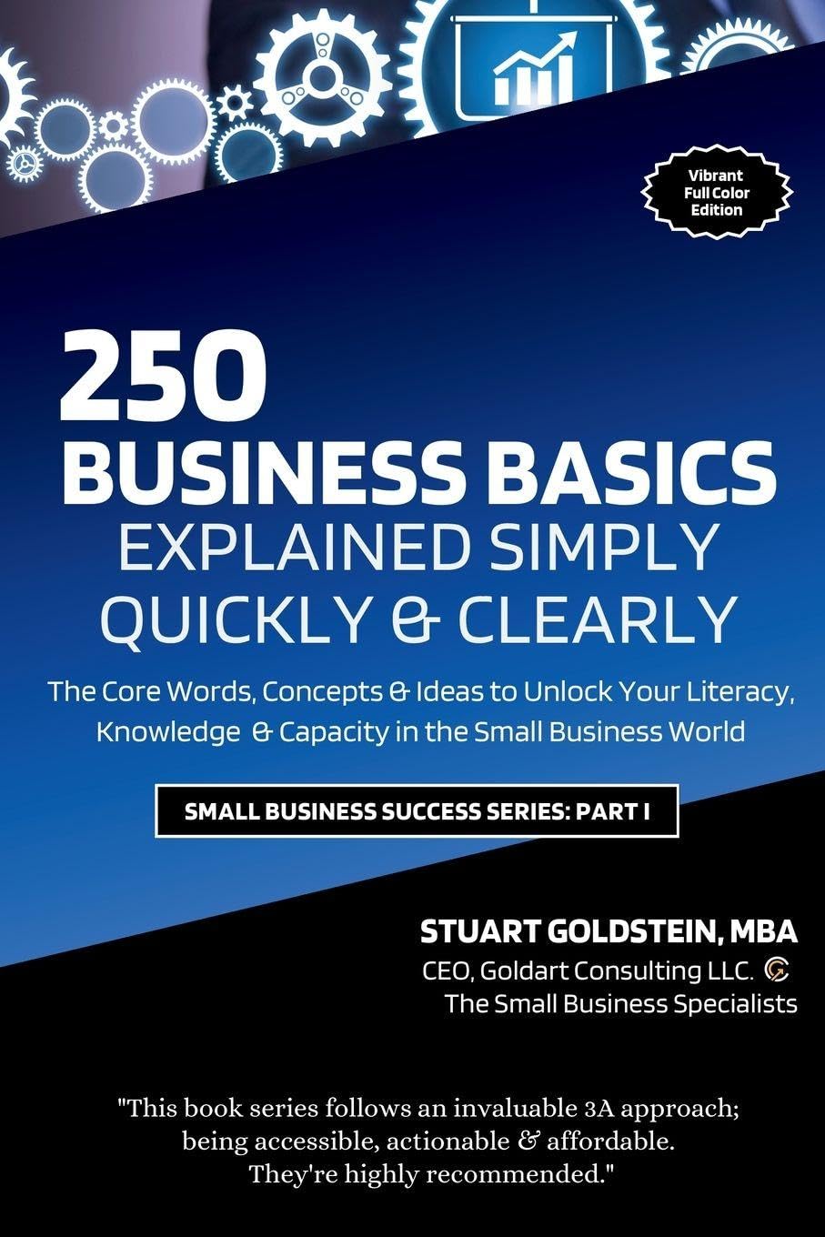 Business Basics Explained Simply: The Core Words, Concepts & Ideas to Unlock Your Literacy, Knowledge & Capacity in the Small Business World