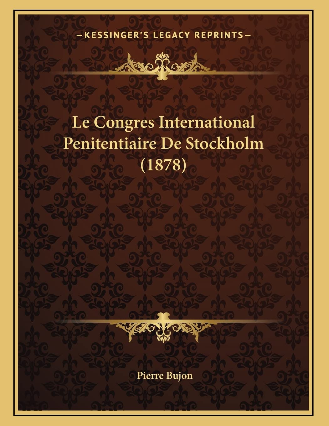 Le Congres International Penitentiaire De Stockholm (1878)