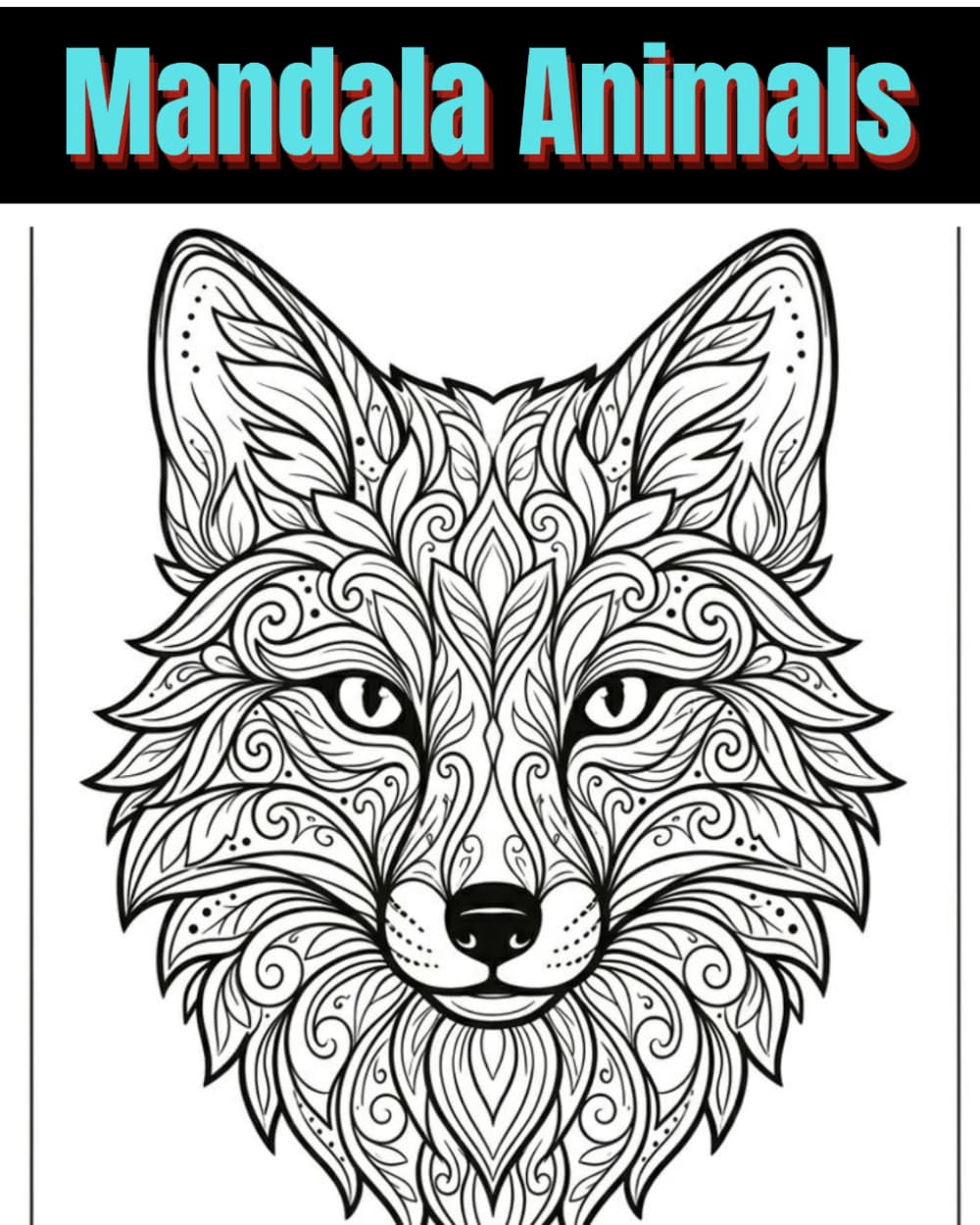 Mandala Animals: A Stress-Relieving Coloring Book with Intricate Designs of Nature and Wildlife