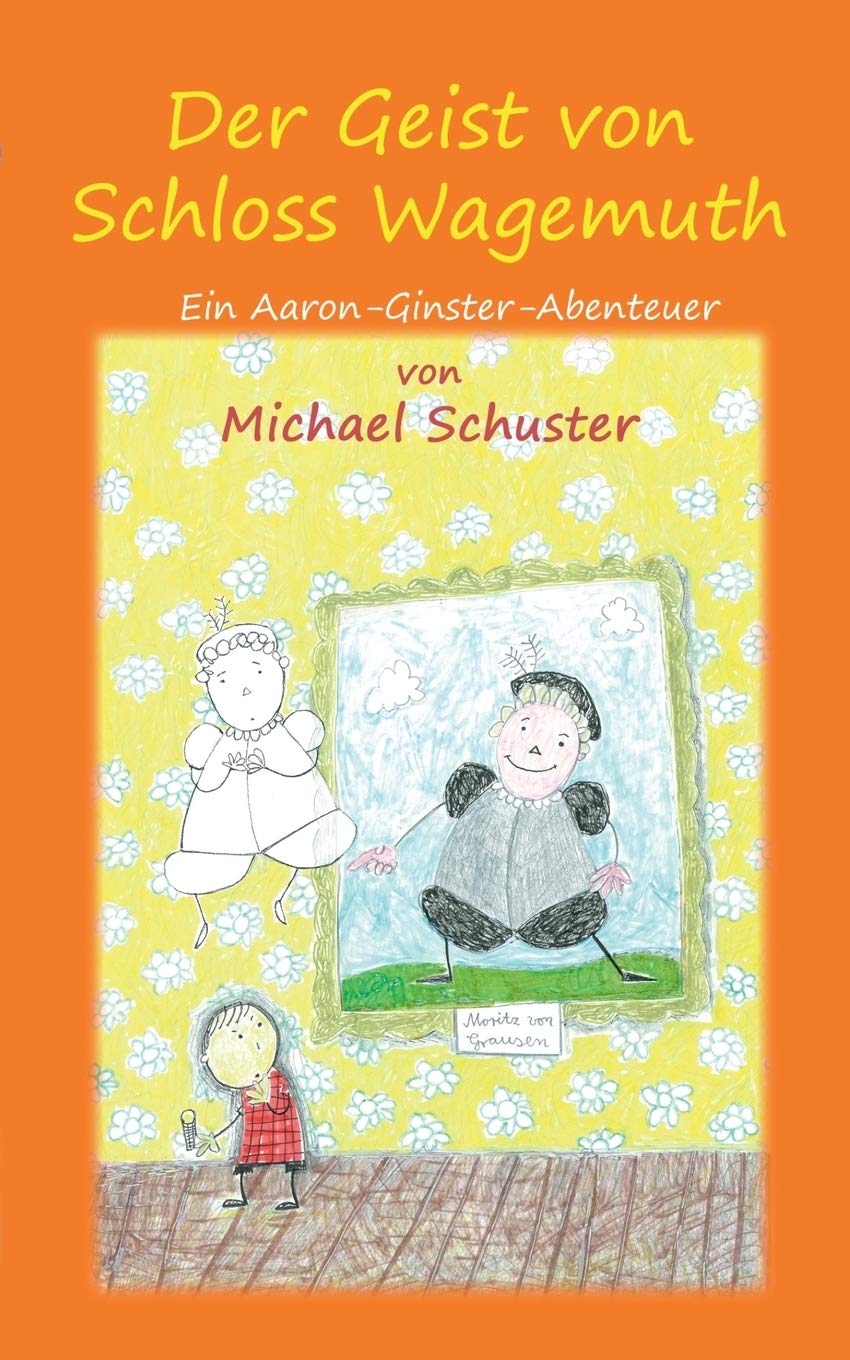 Der Geist von Schloss Wagemuth: Ein Aaron-Ginster-Abenteuer (German Edition)