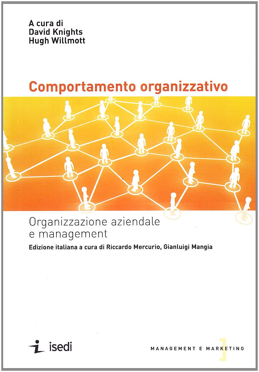 Il Comportamento Organizzativo. Organizzazione Aziendale E Management - 4