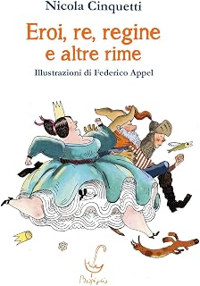 Eroi, re, regine e altre rime