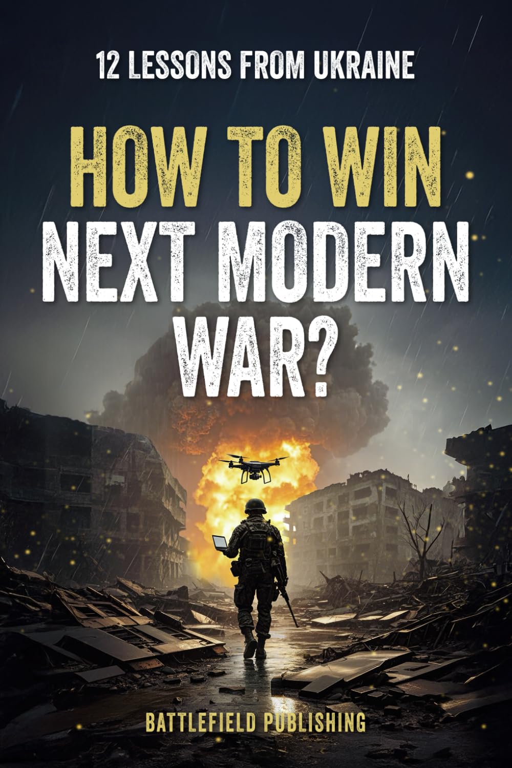 How to win next modern war: 12 lessons from Ukraine
