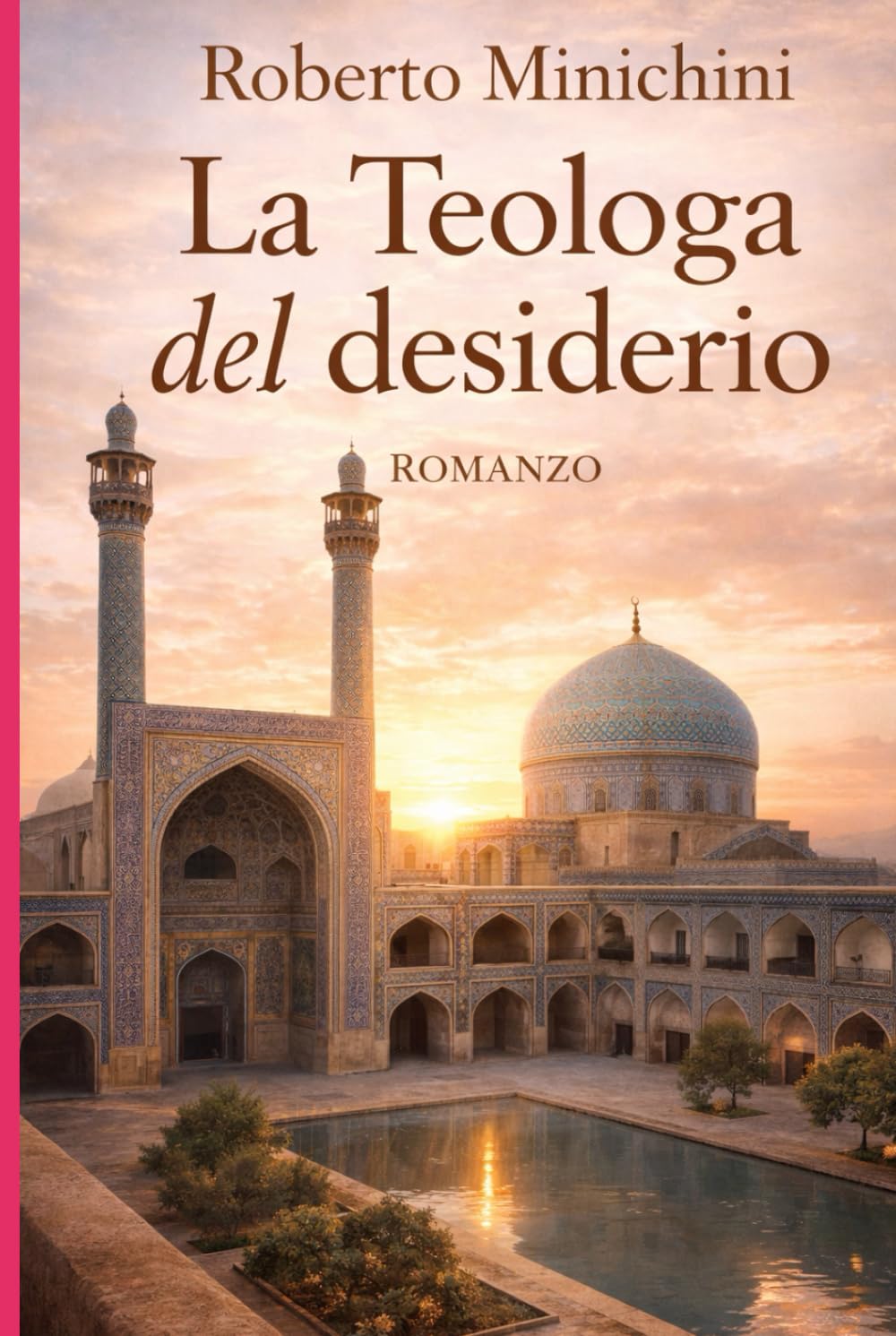 La Teologa del desiderio: Romanzo