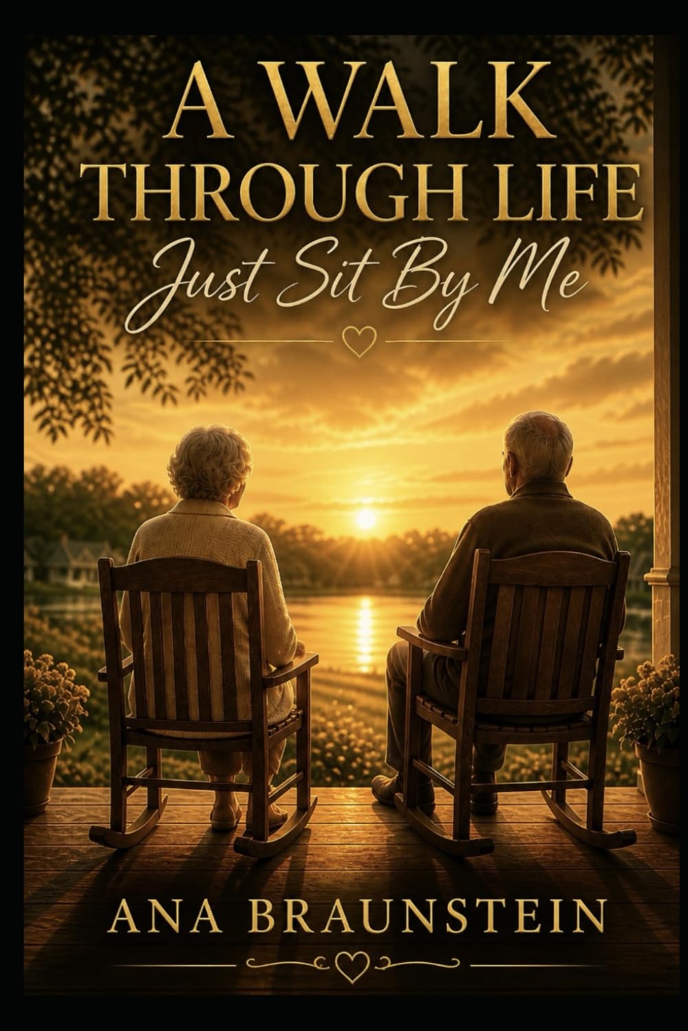 A WALK THROUGH LIFE: JUST SIT BY ME
