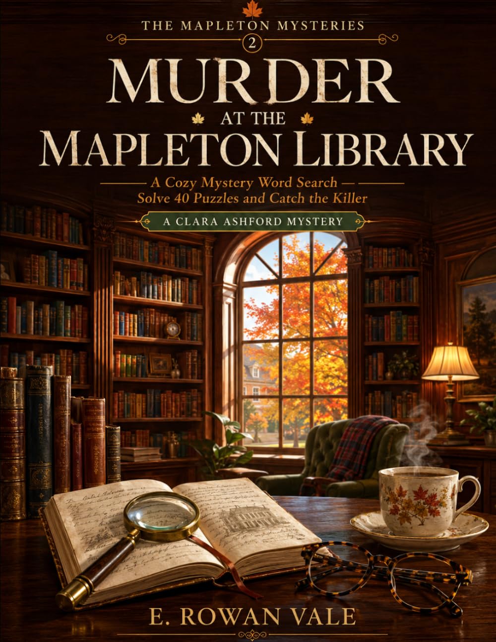 Murder at the Mapleton Library: A Cozy Mystery Word Search — Solve 40 Puzzles and Catch the Killer: A Clara Ashford Mystery (The Mapleton Mysteries)