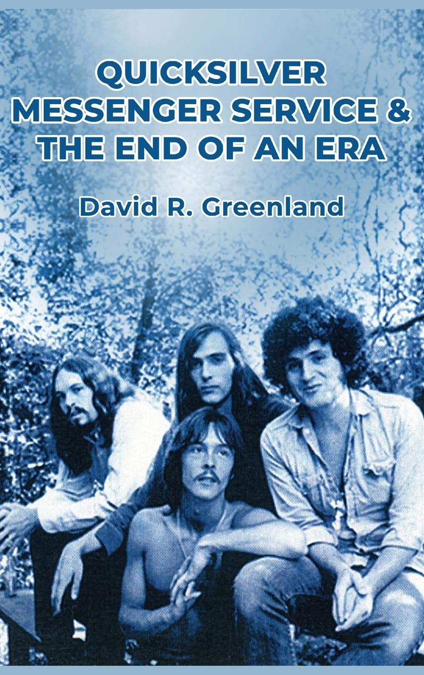 Quicksilver Messenger Service & the End of an Era