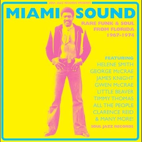 Miami Sound Rare Funk & Soul From Miami, Florida 1967-74