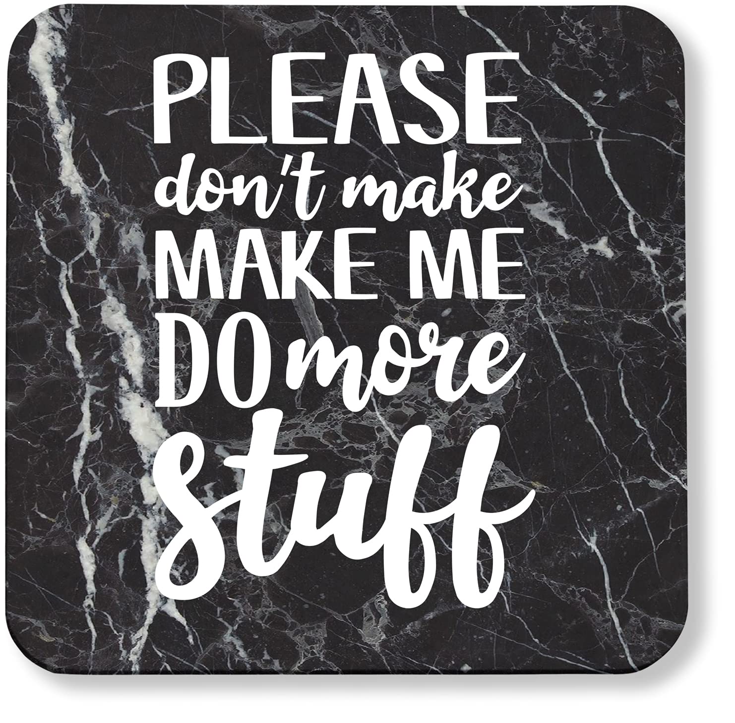 Hippowarehouse Please don't make me do more stuff Monday vibe work attitude printed coaster gloss finish durable backing 9cm x 9cm