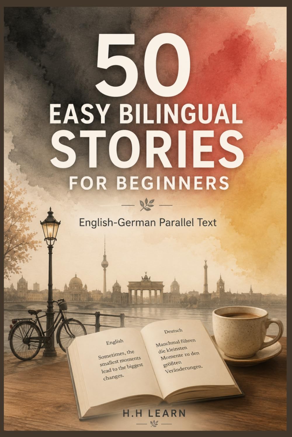 50 Easy Bilingual Stories in English & German for Beginners: Learn German Naturally Through Real-Life Situations | Parallel Text for A1-A2 Learners
