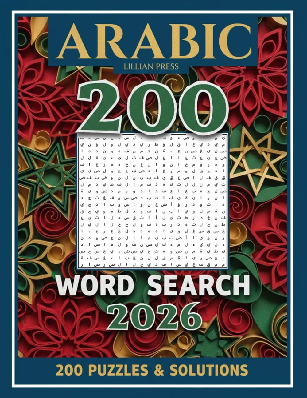 Arabic Word Search Puzzle Book: 200 Puzzles with Solutions | Learn Arabic Vocabulary, Relax, and Train Your Brain, Puzzles & Solutions.