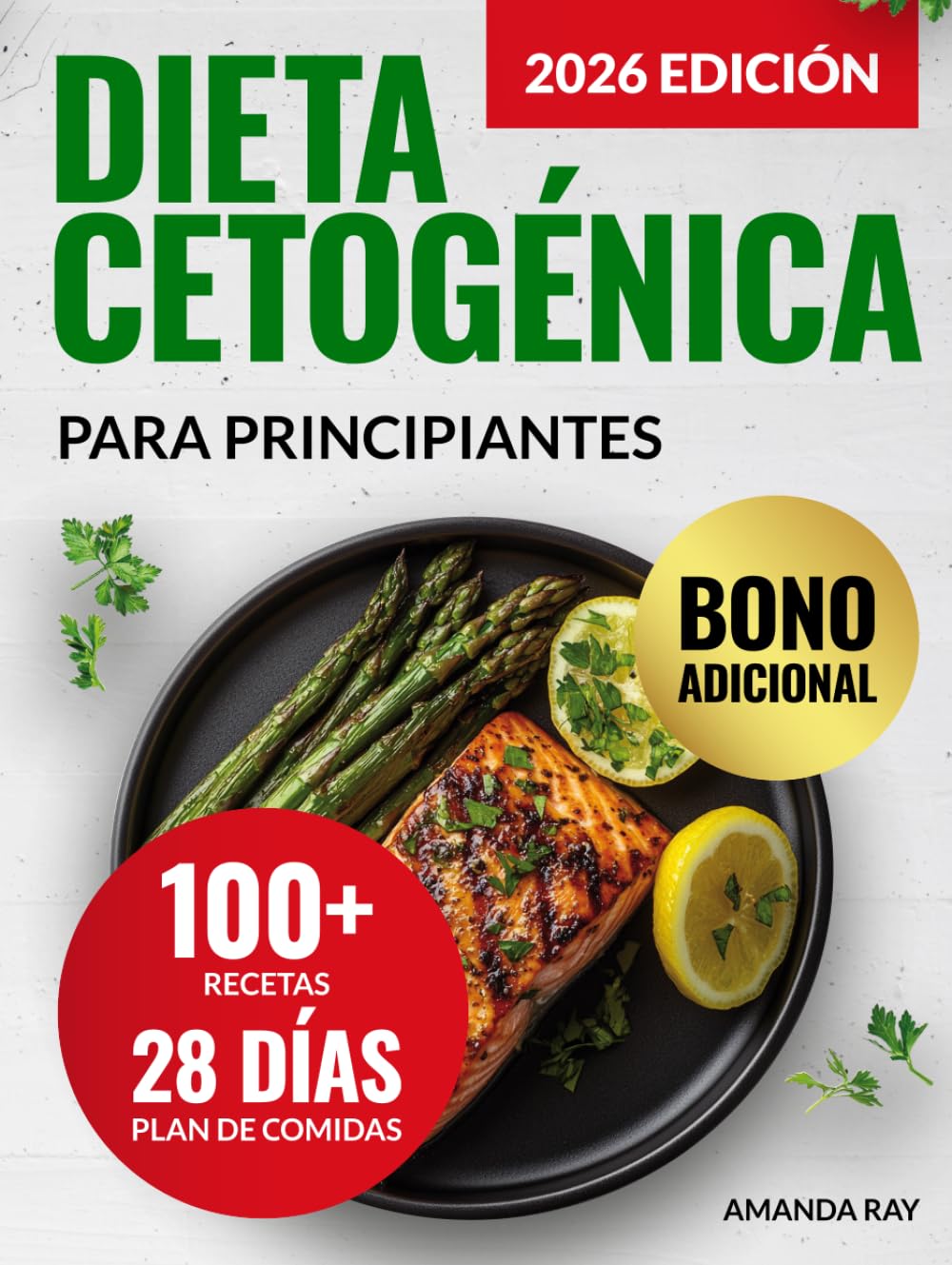 Dieta Cetogénica para Principiantes: la Guía Completa con 1800 Días de Recetas Fáciles y Deliciosas para Cuidar la Salud y Reducir los Carbohidratos. ... y fáciles para una alimentación saludable)