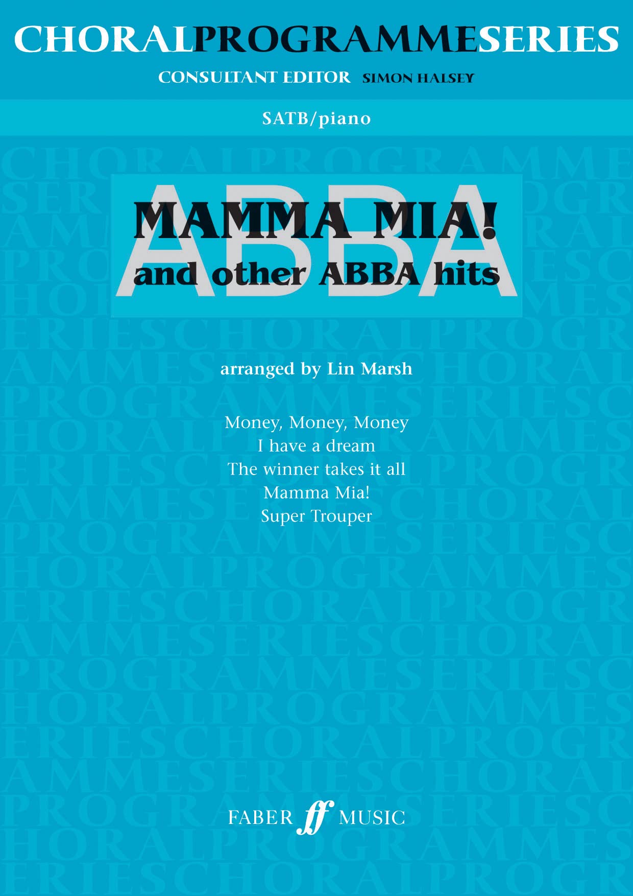 ABBA: Mamma Mia and Others: SATB Accompanied (Choral Programme Series)
