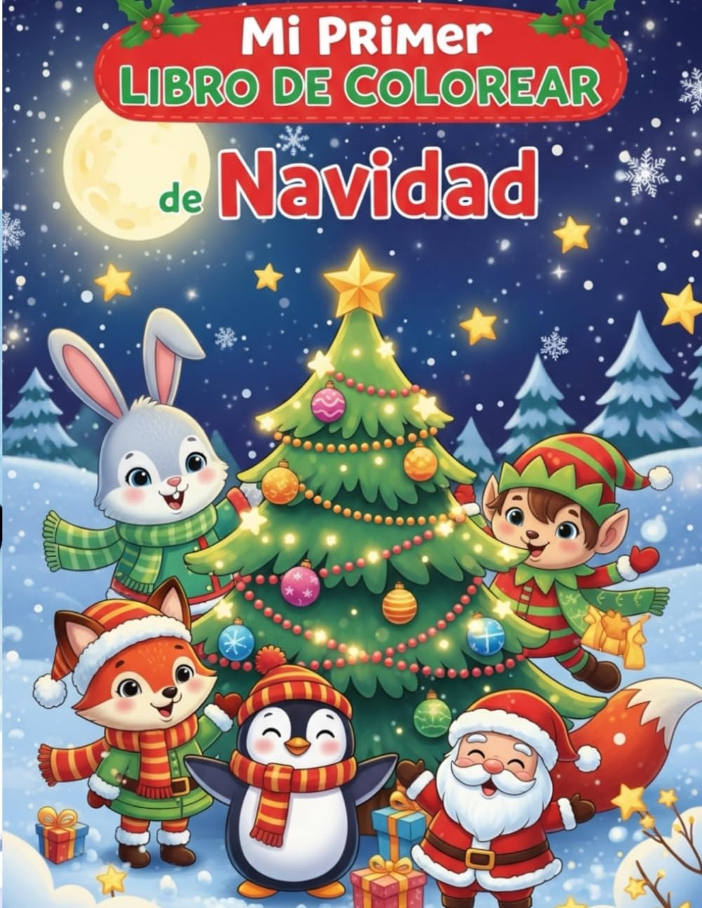 Mi Primer Libro de Colorear de Navidad: Más de 40 Páginas de Alegría Navideña, Juegos y Creatividad