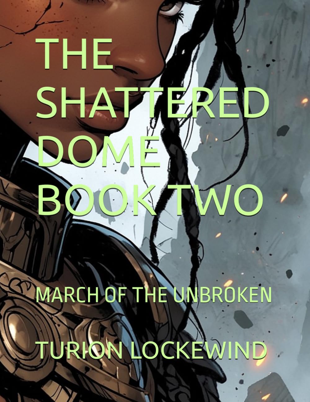 THE SHATTERED DOME BOOK TWO: MARCH OF THE UNBROKEN (THE SHATTERED DOME TRILOGY)