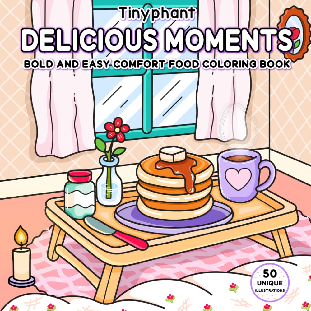 Delicious Moments: Bold and Easy Comfort Food Coloring Book