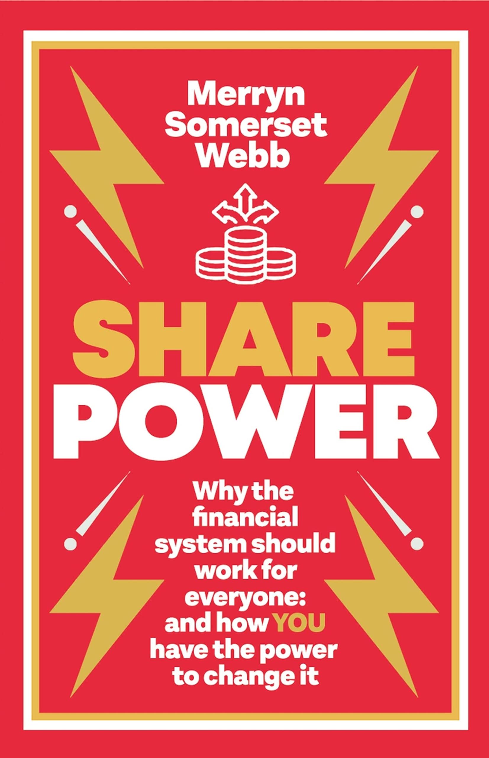 Share Power: Why the financial system should work for... - Somerset Webb, Merryn