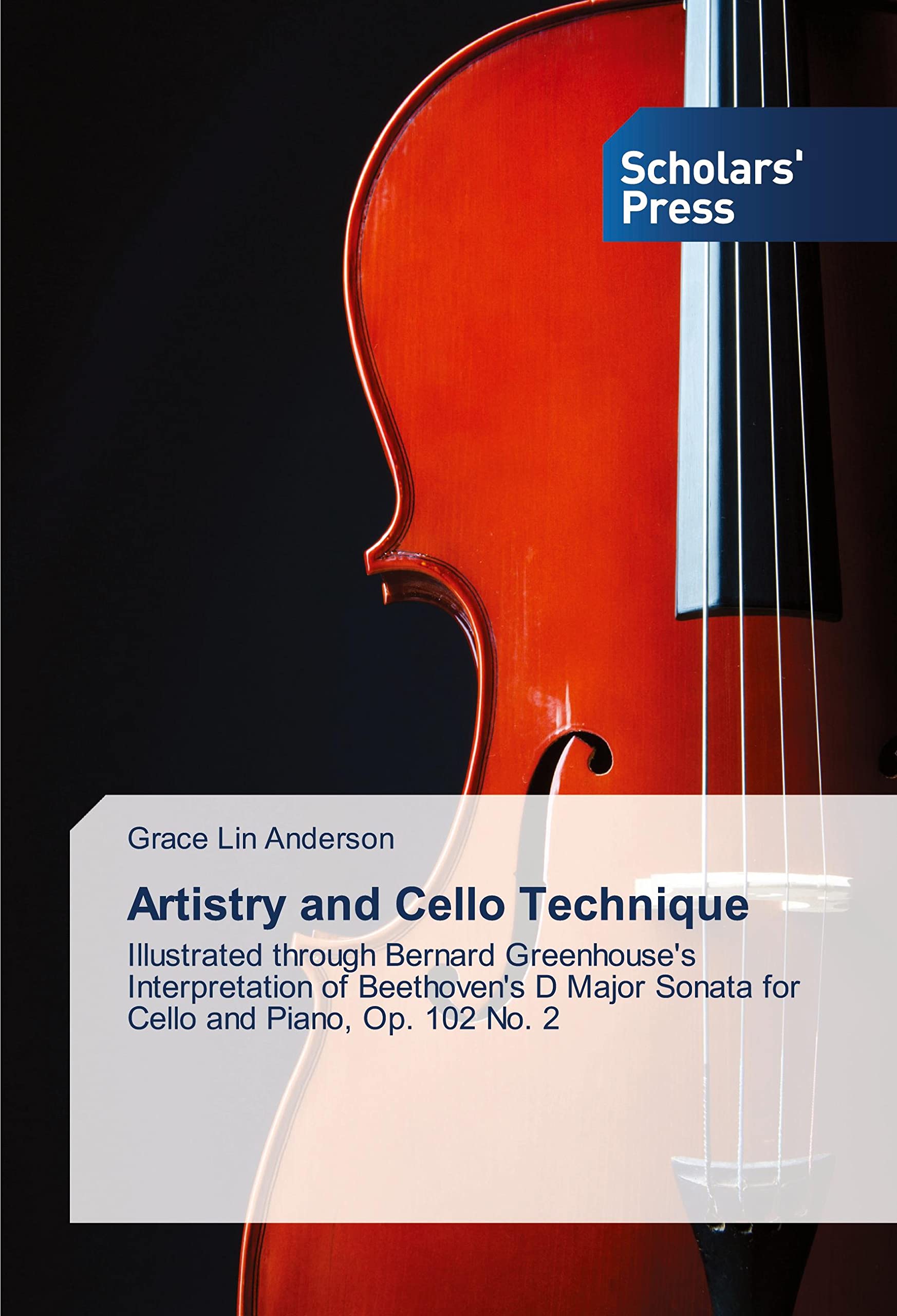 Artistry and Cello Technique: Illustrated through Bernard Greenhouse's Interpretation of Beethoven's D Major Sonata for Cello and Piano, Op. 102 No. 2