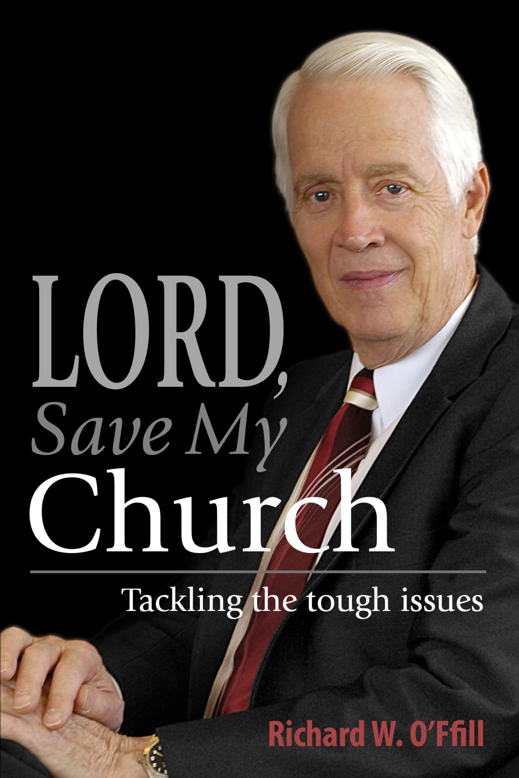 Buy Lord, Save My Church: Tackling the Tough Issues — BookShops.in