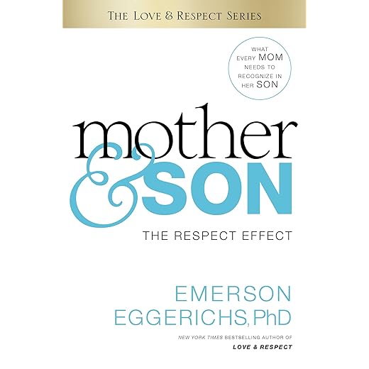 Mother & Son: The Respect Effect by Emerson Eggerichs