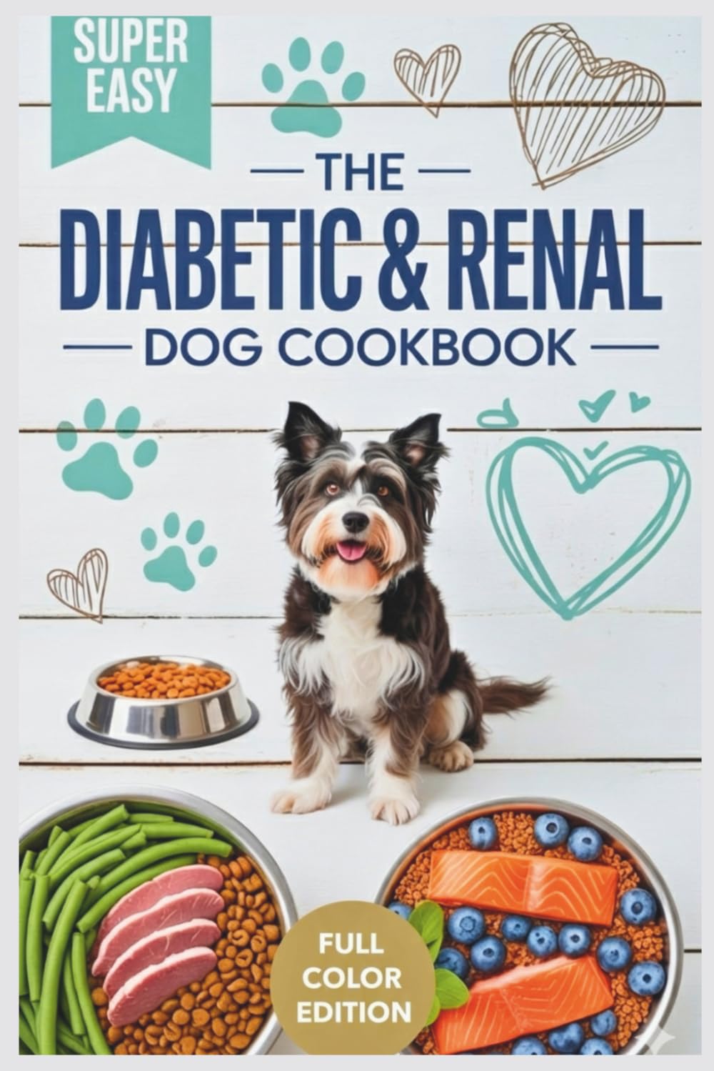 The Diabetic & Renal Dog Cookbook: Healthy Homemade Recipes and Meal Plans to Support Dogs with Diabetes and Kidney Disease
