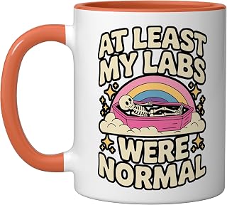 At Least My Labs Were Normal Health Wins Humor Ceramic Mug, Orange/White