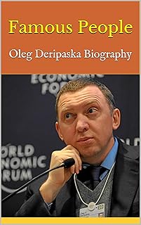 Famous People: Oleg Deripaska Biography