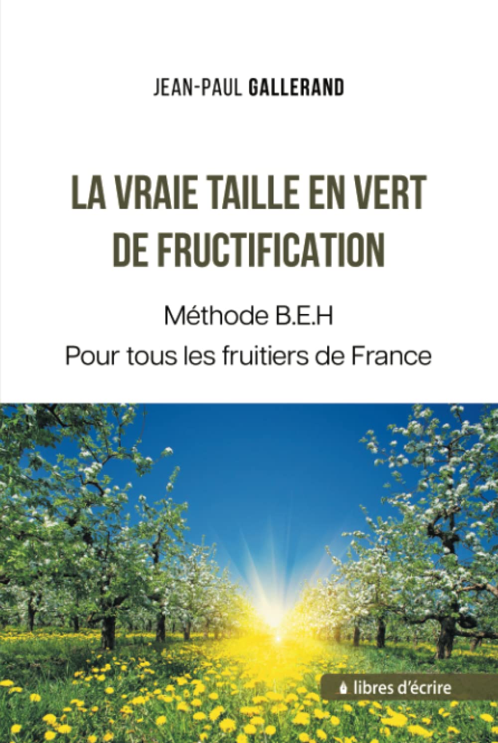 La vraie taille en vert de fructification: Méthode B.E.H