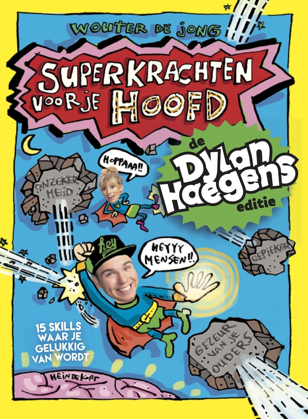 Superkrachten voor je hoofd: 15 skills waar je gelukkig van wordt : de Dylan Haegens editie