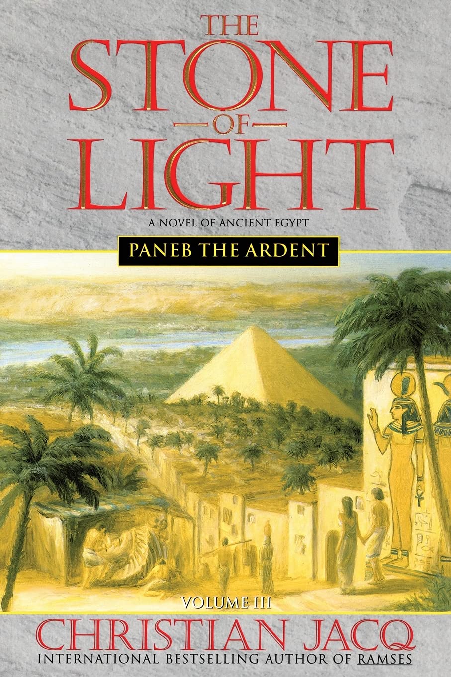 Paneb the Ardent (The Stone of Light, Volume III). Jacq 9780743403481 New<|