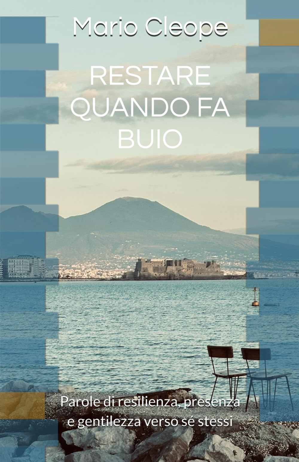 RESTARE QUANDO FA BUIO: Parole di resilienza, presenza e gentilezza verso sé stessi
