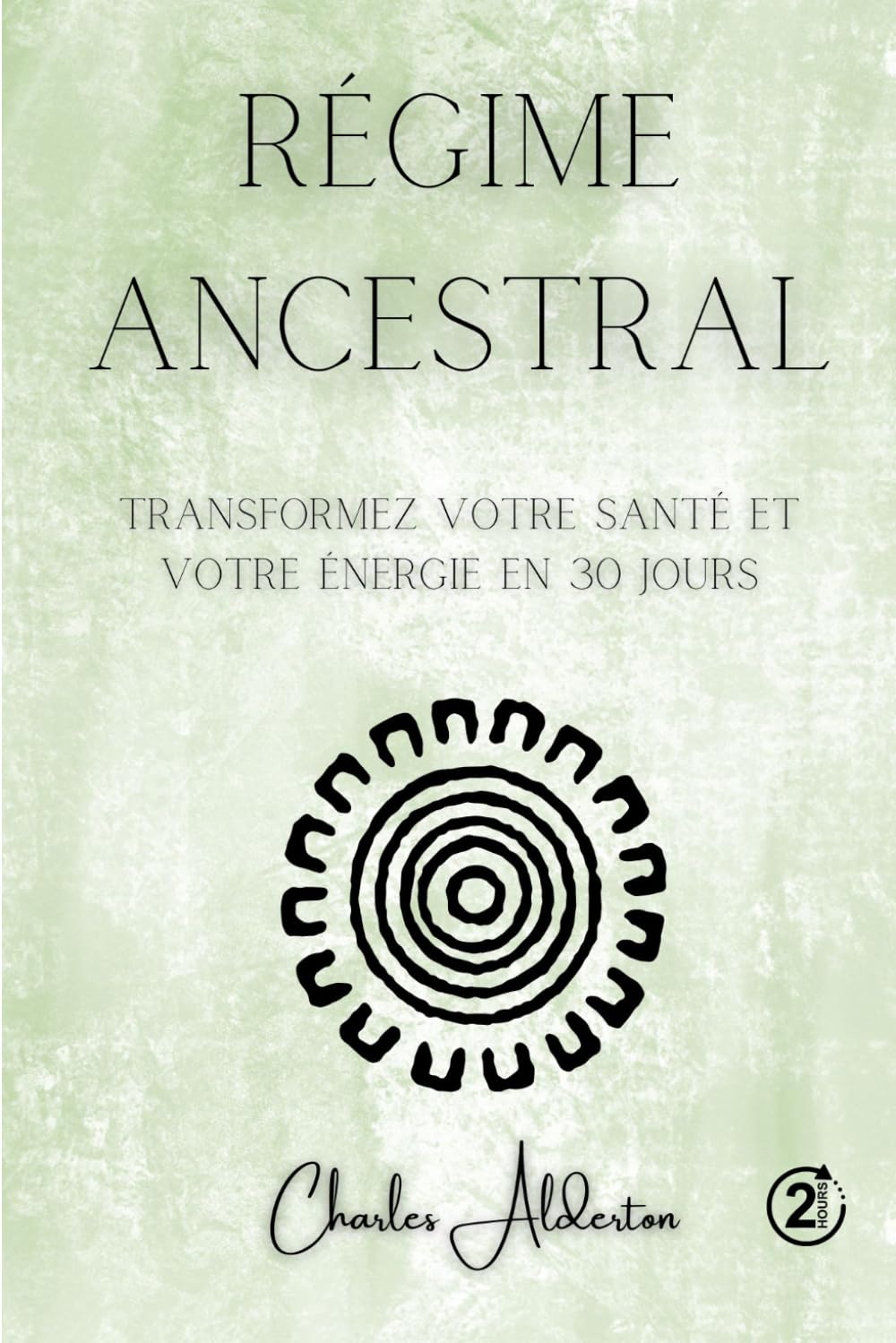 Régime ancestral: Transformez votre santé et votre énergie en 30 jours