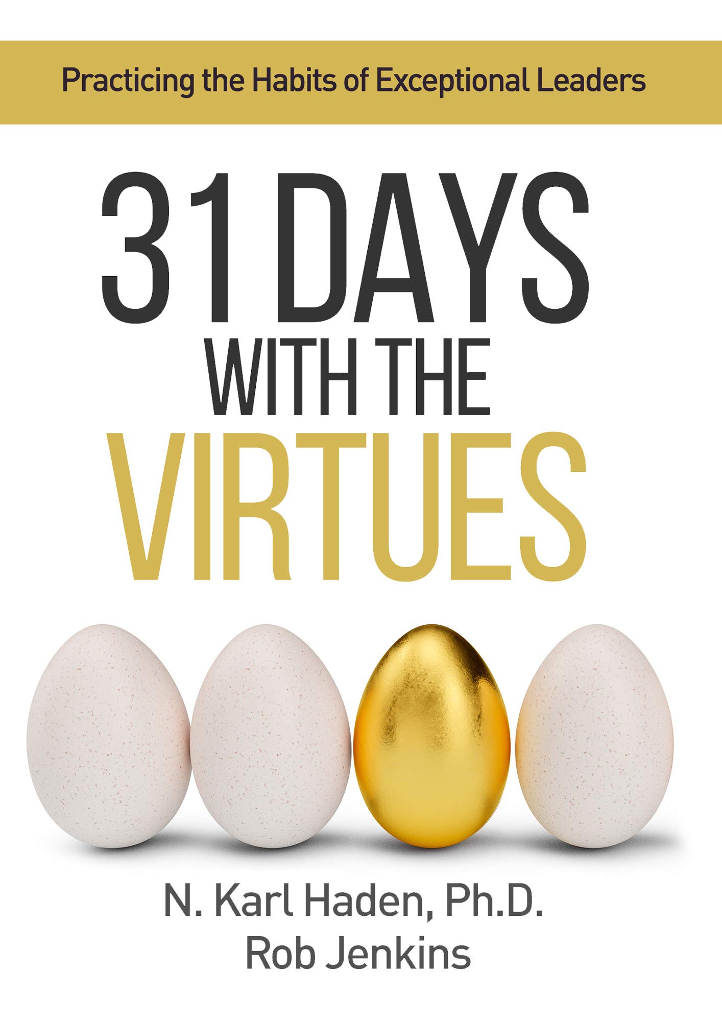 31 Days With the Virtues: Practicing the Habits of Exceptional Leaders
