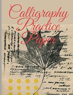 Calligraphy Practice Paper: Hand Lettering Sheets for Artist and Beginners