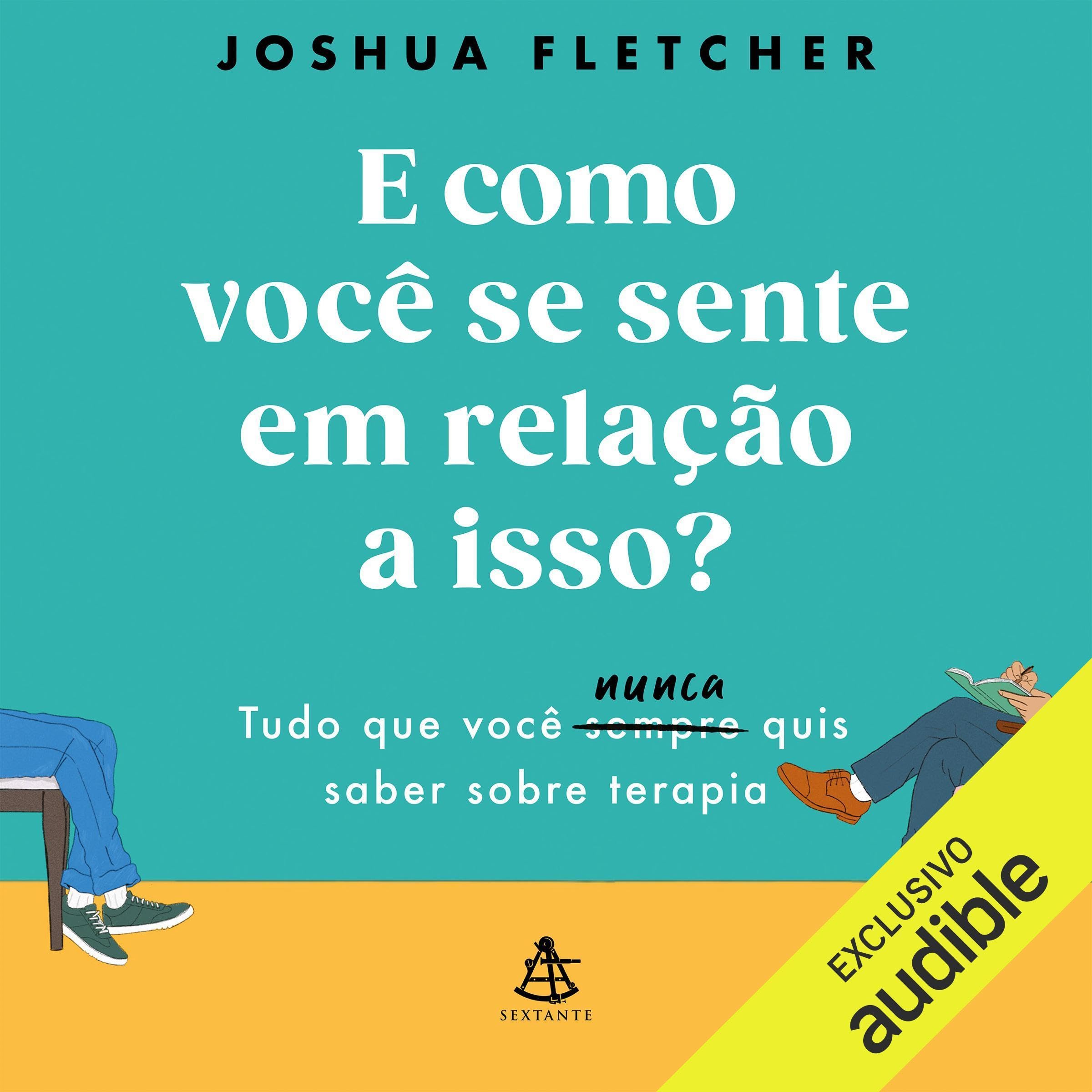 E como você se sente em relação a isso? [And How Do You Feel About That?