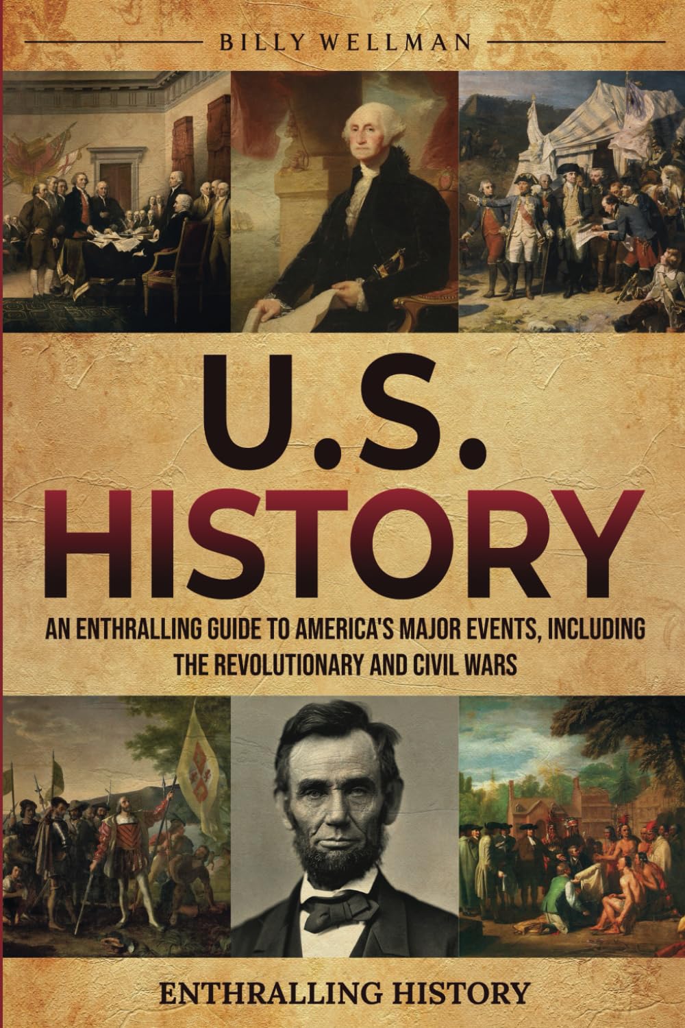 U.S. History: An Enthralling Guide to America's Major Events, Including the Revolutionary and Civil Wars (Exploring the Past)      Paperback – June 7, 2024