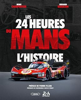 Les 24 heures du Mans : l'histoire - Nouvelle édition