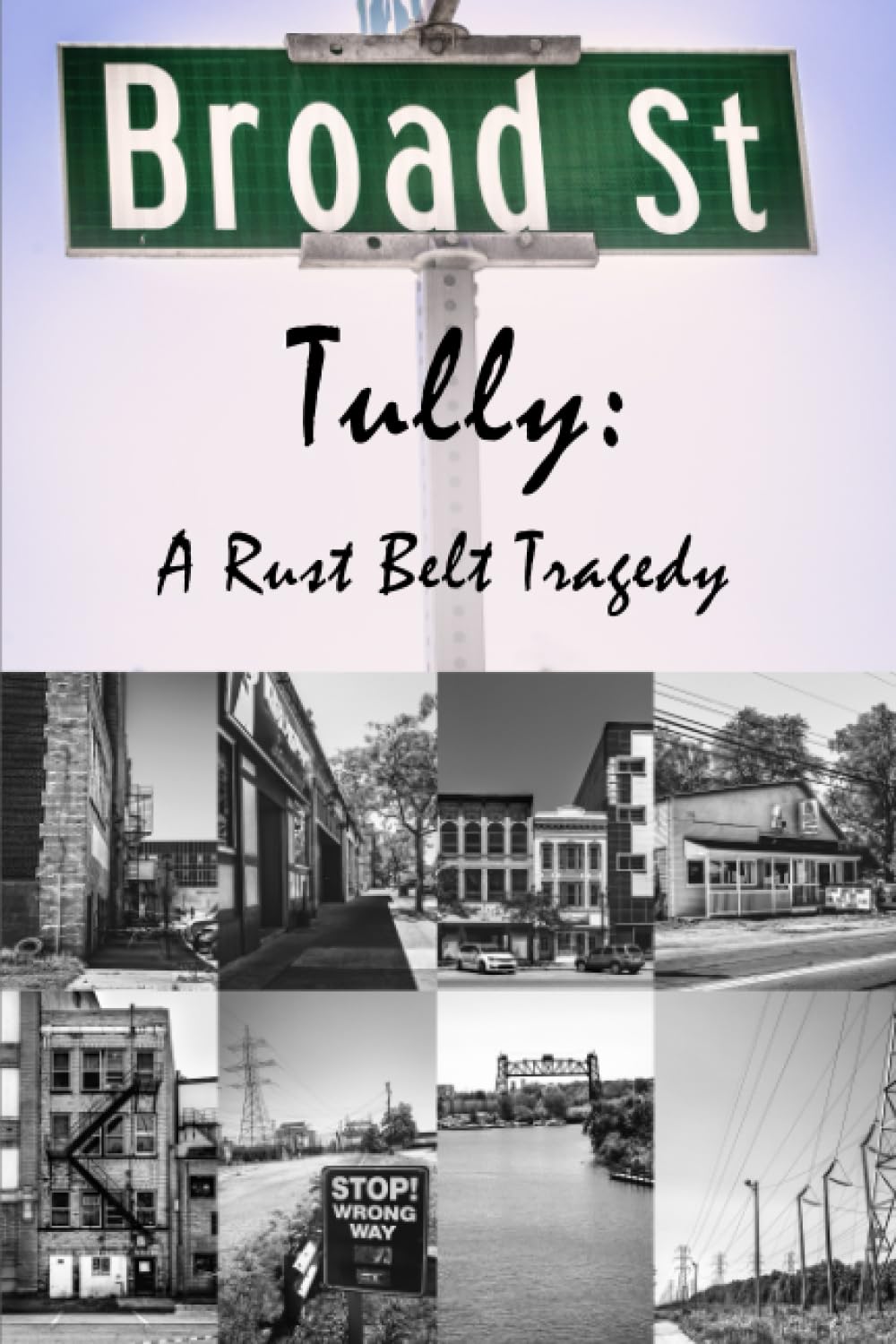 Amazon.com: Broad Street Tully: A Rust Belt Tragedy: 9798218142049 ...