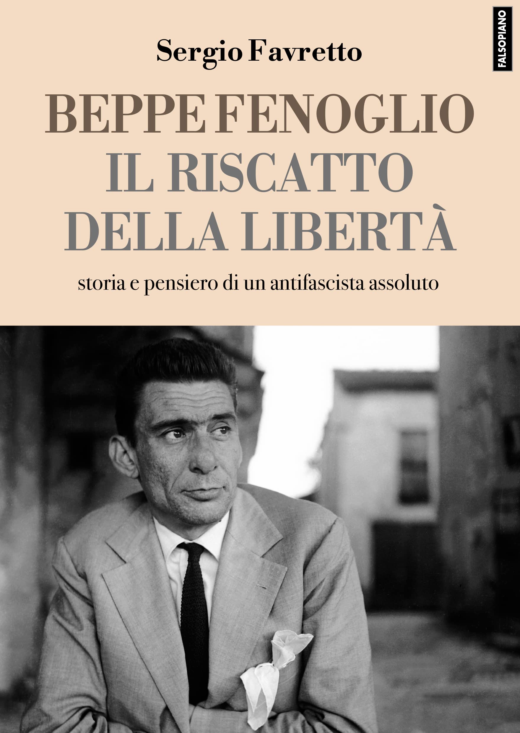 Beppe Fenoglio. Il Riscatto Della Libertà - 4