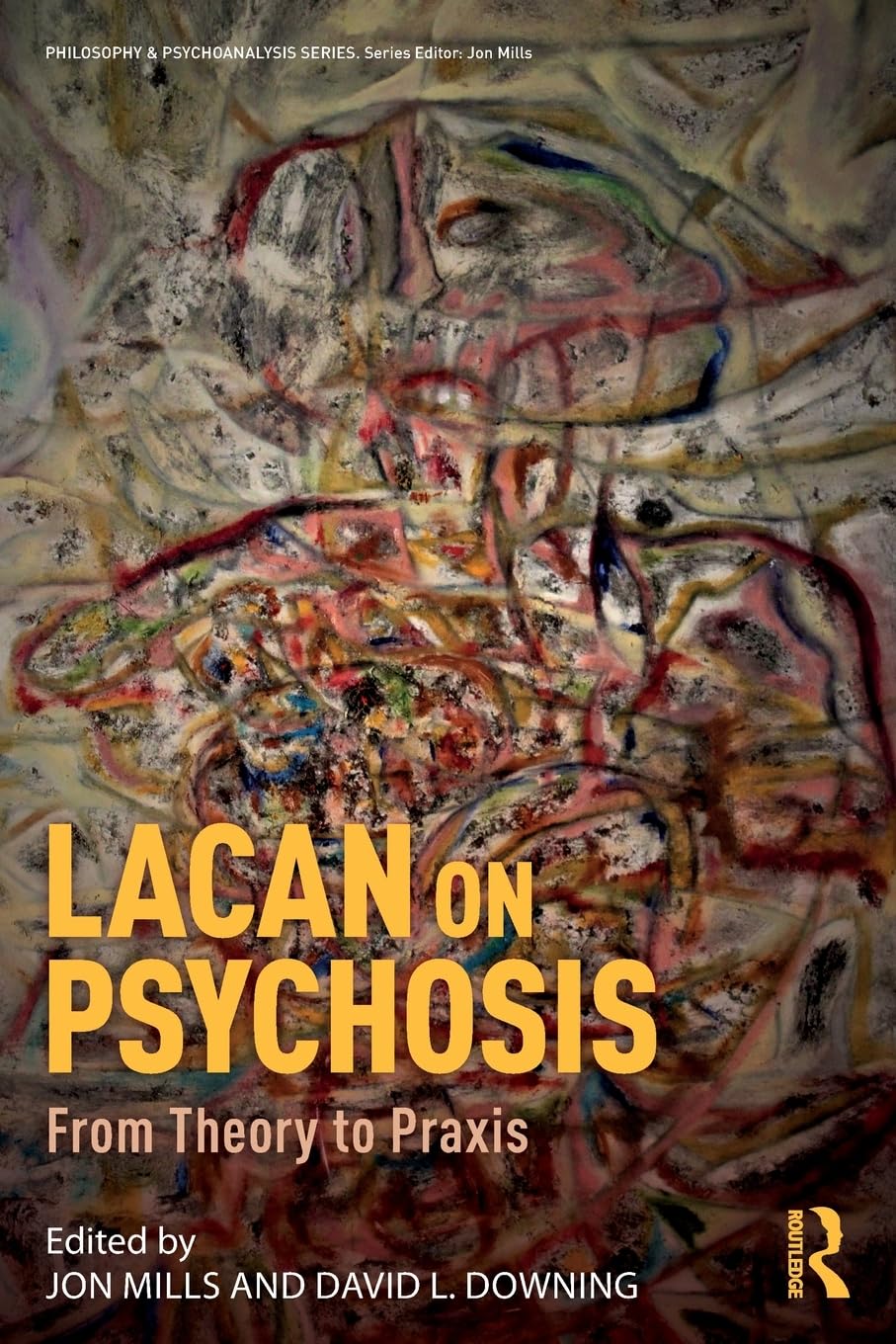 Lacan on Psychosis: From Theory to Praxis (Philosophy and Psychoanalysis)