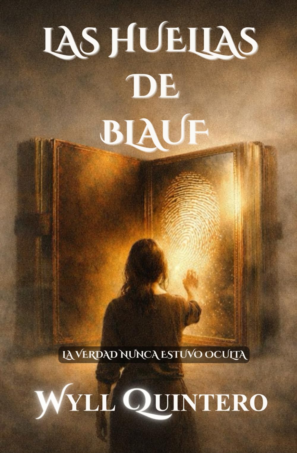 LAS HUELLAS DE BLAUF: LA VERDAD NUNCA ESTUVO OCULTA