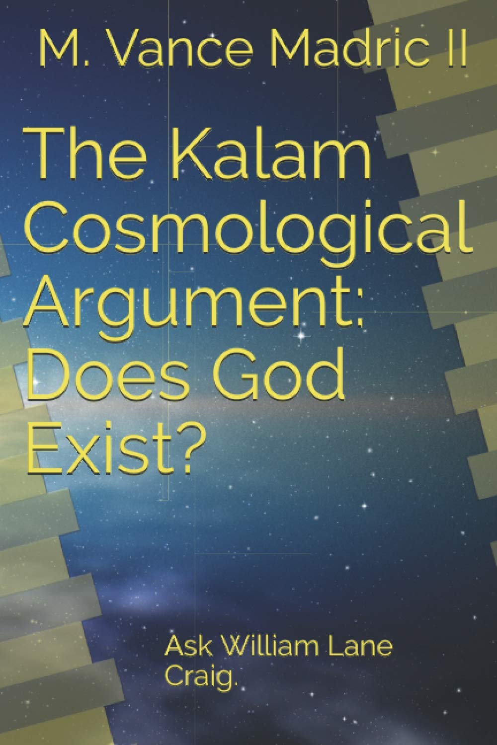 The Kalam Cosmological Argument: Does God Exist?: Ask William Lane Craig.
