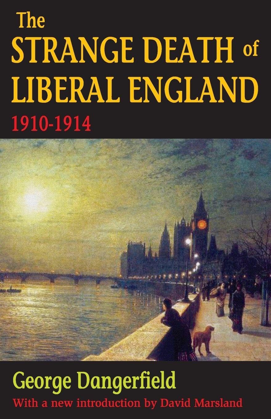 The Strange Death of Liberal England: 1910-1914