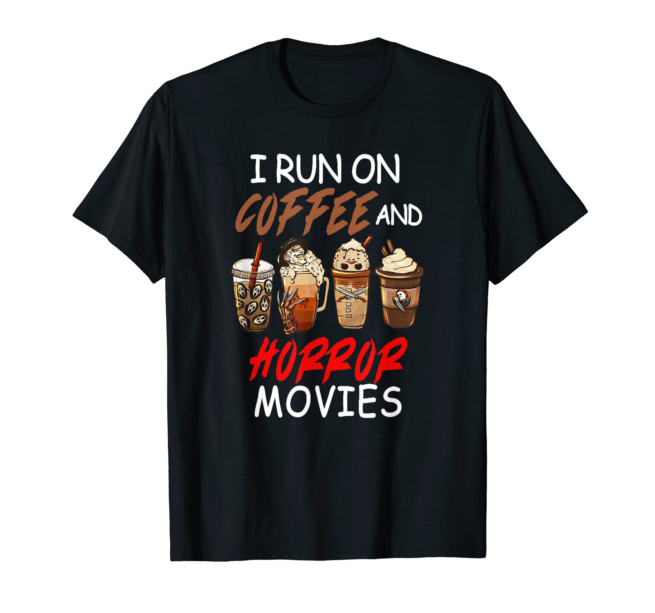 I Run on Coffee and Horror Movies Scary Blood Halloween T-Shirt