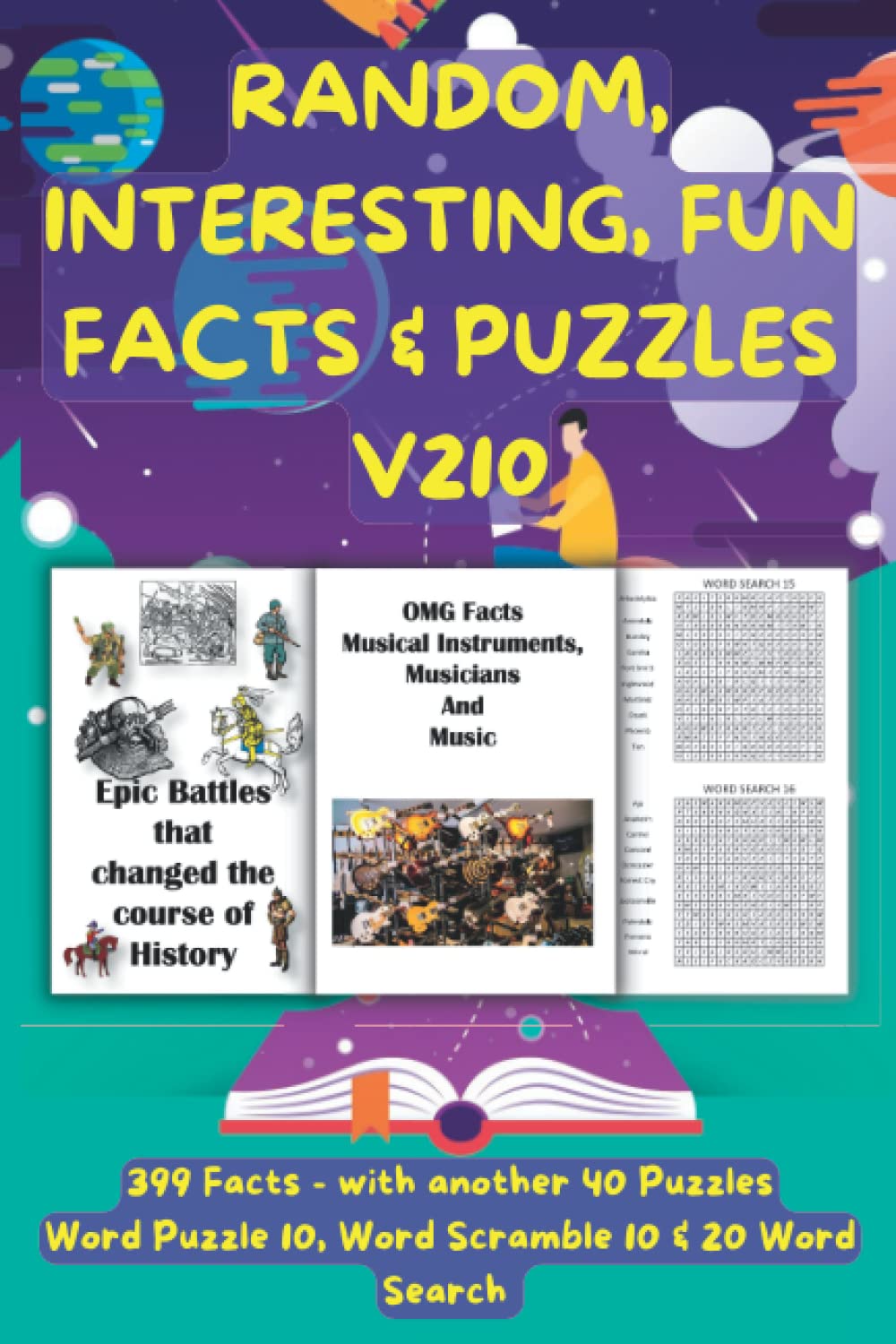 RANDOM, INTERESTING, FUN FACTS & PUZZLES V210: 399 Amazing Facts from History, Science, Pop Culture, and Everything In Between, and 40 (Word Puzzle, ... x 9 size, Grab you free bonus book download.