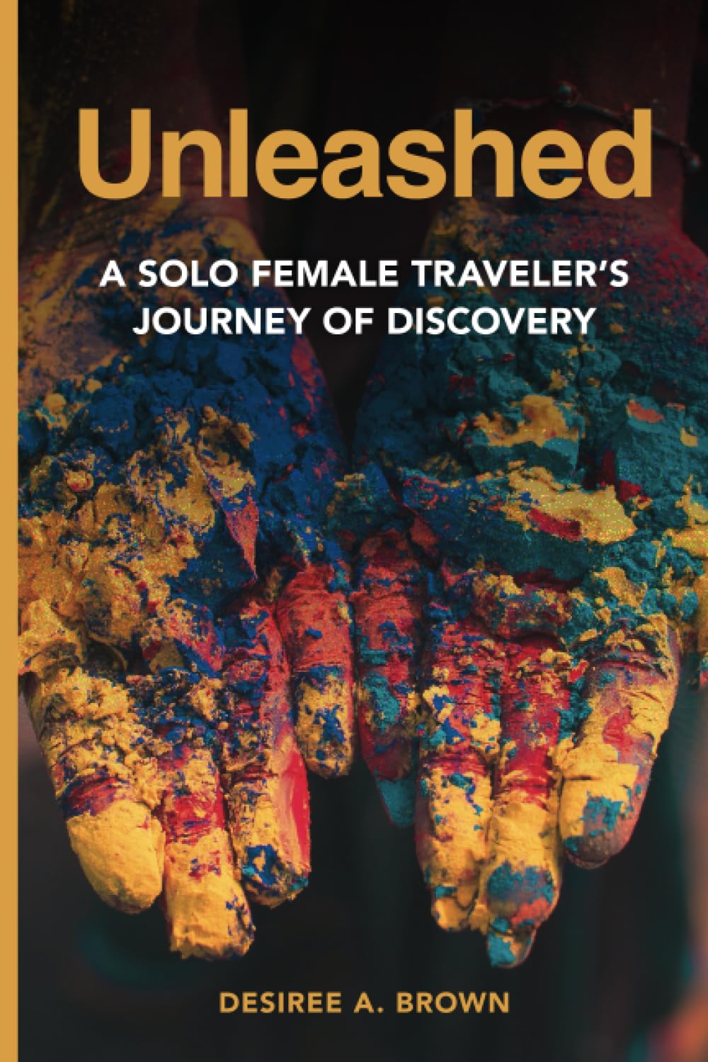 Unleashed: A Solo Female Traveler's Journey of Discovery