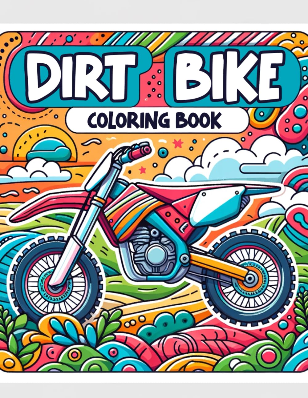 Dirt Bike Coloring book: Customize your dream ride with bold colors and imaginative designs, experiencing the thrill of off-road biking right from your coloring page.